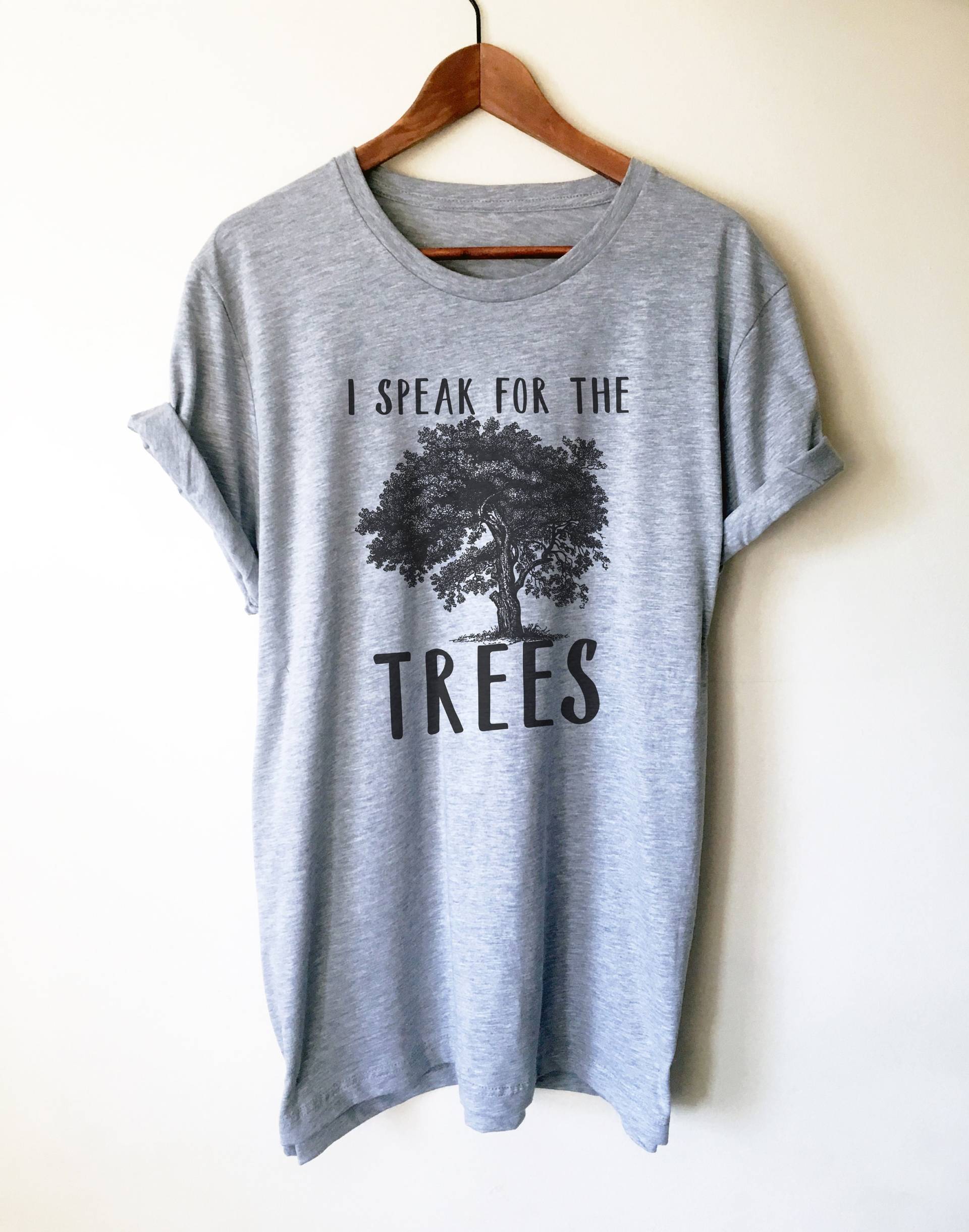Ich Spreche Für Die Bäume Unisex Shirt - Erde Tag Shirt, Umwelt Tshirt, Natur Klimawandel Baum Hugger, Retten Den Planeten von StagandPeachCo