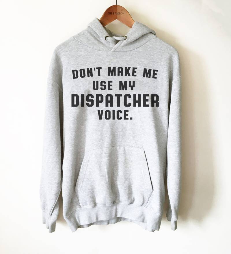 Lassen Sie Mich Nicht Meine Dispatcher-stimme Benutzen Unisex Hoodie - 911 Dispatch Geschenk, Ems Shirt, Rettungsdienst Dispatcher Coworker Shirt von StagandPeachCo