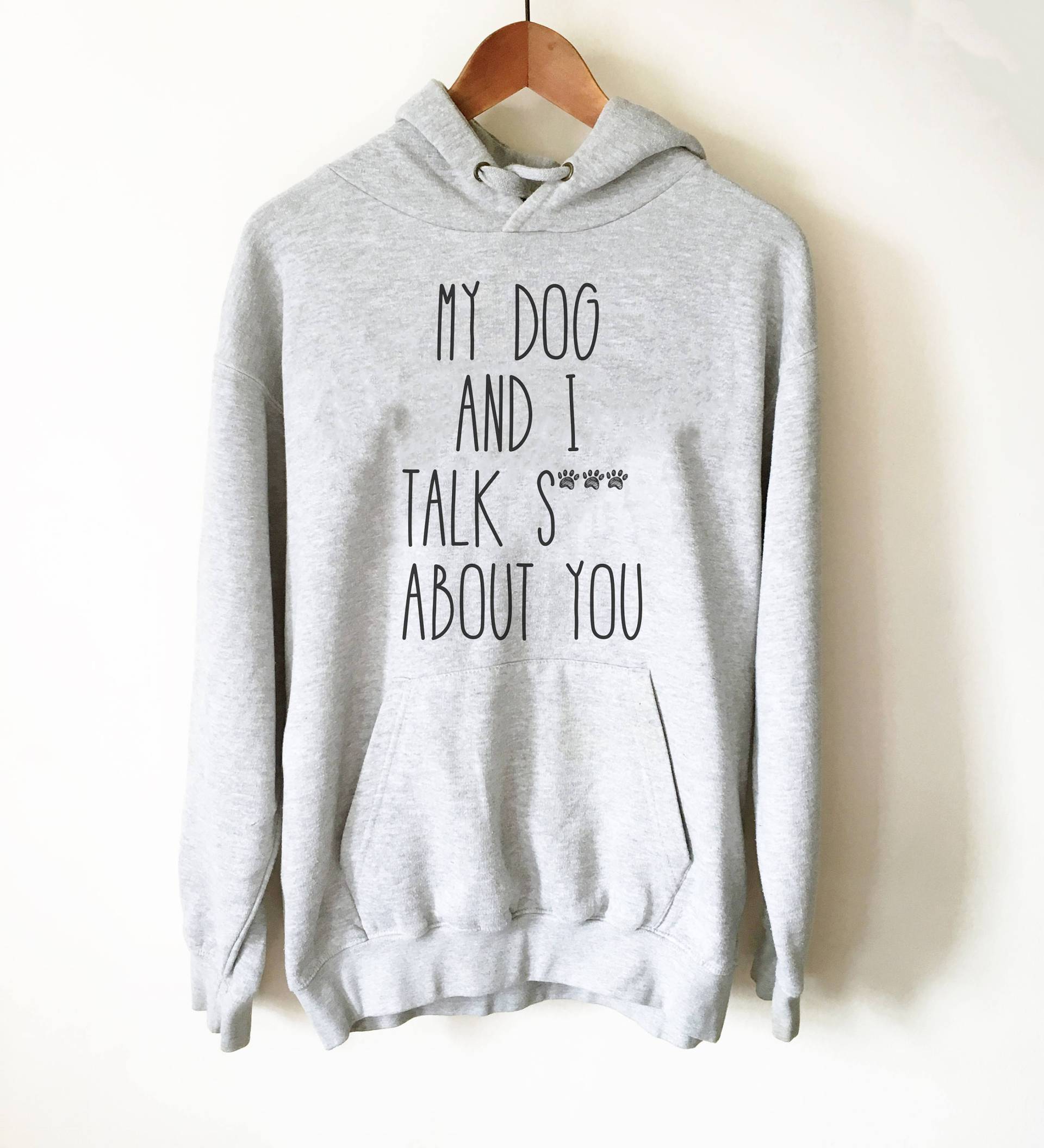 Mein Hund Und Ich Sprechen Über Dich Hoodie - Lustiges Hunde T-Shirt, Shirt Sprüche, Liebhaber Shirt, Mama, Geschenk Für Liebhaber, Lustiges von StagandPeachCo