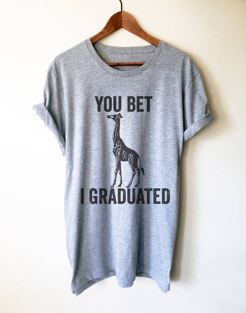 Sie Wetten Giraffe I Graduated Unisex Shirt - Abschlussgeschenk, Geschenk Für Den Abschluss, College Studenten Shirt, Dr von StagandPeachCo