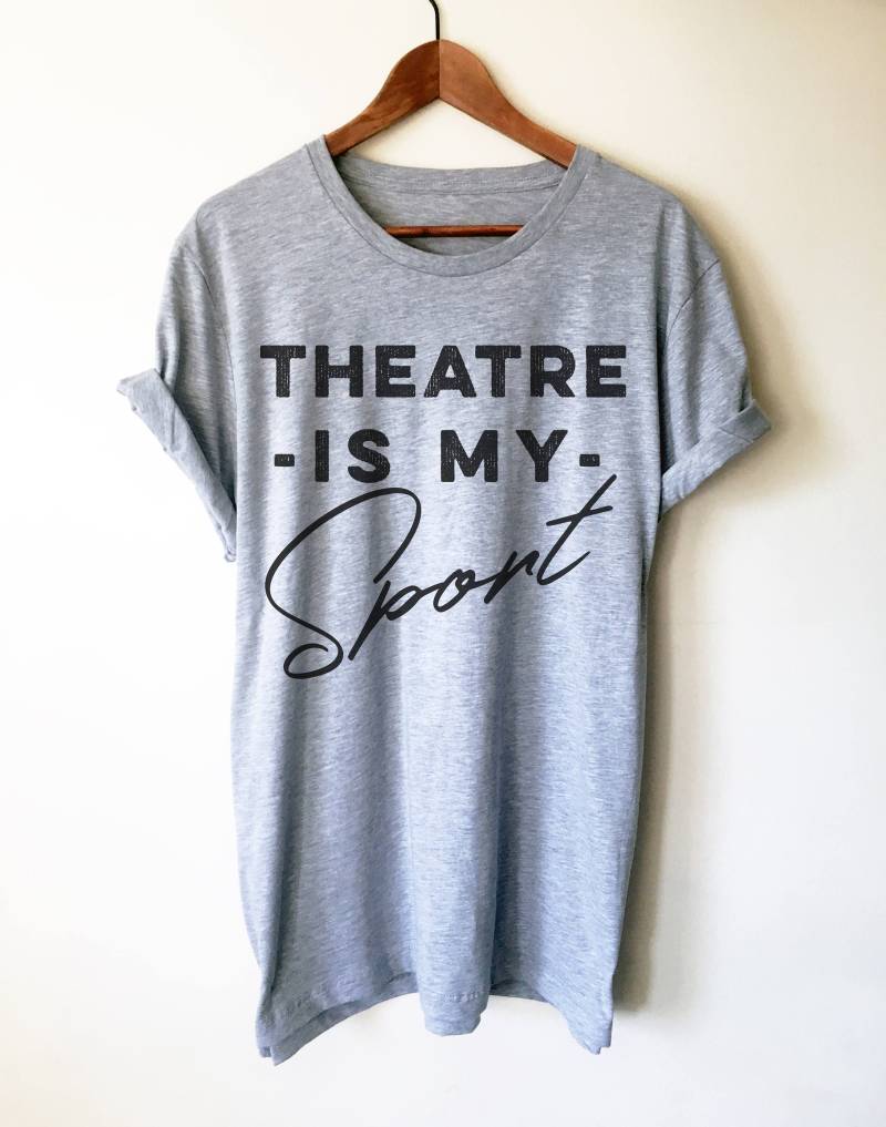 Theater Ist Mein Sport Unisex Shirt - Geschenk Broadway Schauspieler Drama Schauspielerin Theater Ist Mein Sport Unisex Shirt - Geschenk Broadway Schauspieler Drama Schauspielerin von StagandPeachCo