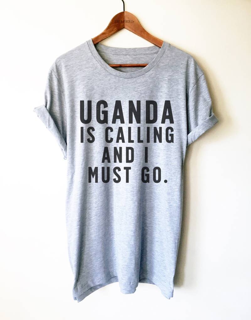 Uganda Shirt - Ist Ruft & Ich Muss Gehen Unisex Shirt, Stolz T-Shirt, Afrika Liebe Wurzel Geschenk von StagandPeachCo
