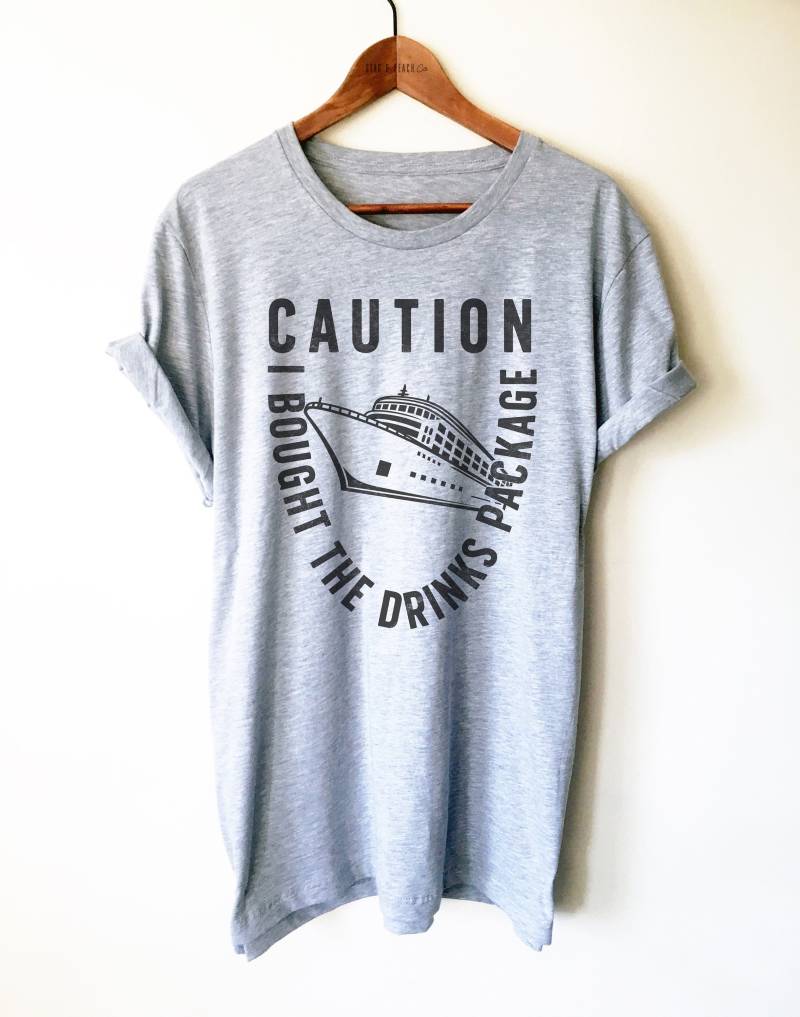 Vorsicht, Ich Kaufte Das Getränkepaket Unisex Shirt - Kreuzfahrt-Shirt, Familien-Kreuzfahrt-Shirts, Urlaubs-T-Shirts, Schnaps-Kreuzfahrt-Shirt von StagandPeachCo