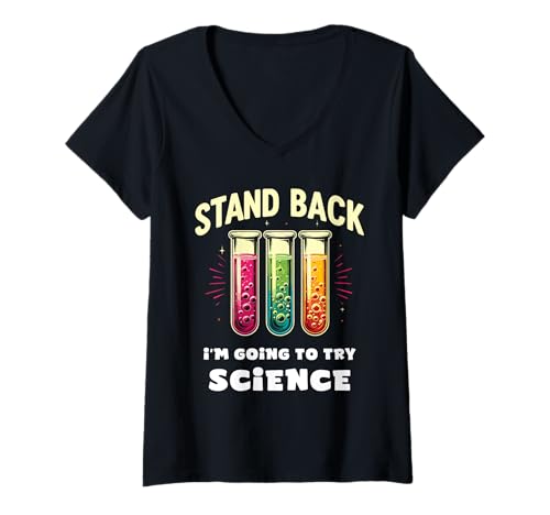 Damen Geh zurück, ich werde es mit Science Chemistry Scientist versuchen T-Shirt mit V-Ausschnitt Damen Geh zurück, ich werde es mit Science Chemistry Scientist versuchen T-Shirt mit V-Ausschnitt von Stand Back I'm Going To Try Science