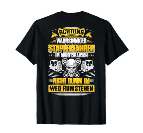 Gabelstaplerfahrer Arbeitsrausch Staplerfahrer T-Shirt Gabelstaplerfahrer Arbeitsrausch Staplerfahrer T-Shirt von Staplerfahrer Designs