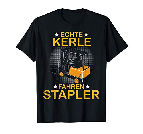Herren Gabelstaplerfahrer Spruch: Echte Kerle fahren Stapler T-Shirt Herren Gabelstaplerfahrer Spruch: Echte Kerle fahren Stapler T-Shirt von Staplerfahrer Geschenk Gabelstapler