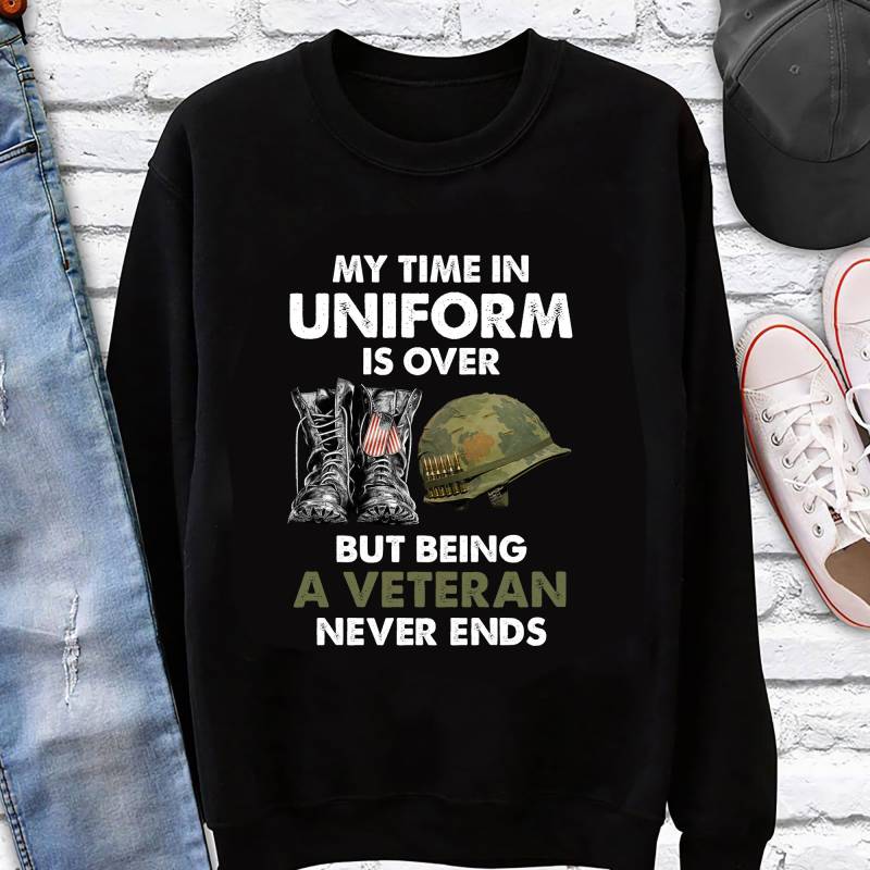 Veteran Shirt/T-Shirt Hoodie Dad My Time in Uniform Is Over But Being A Never Ends von StarStudio668