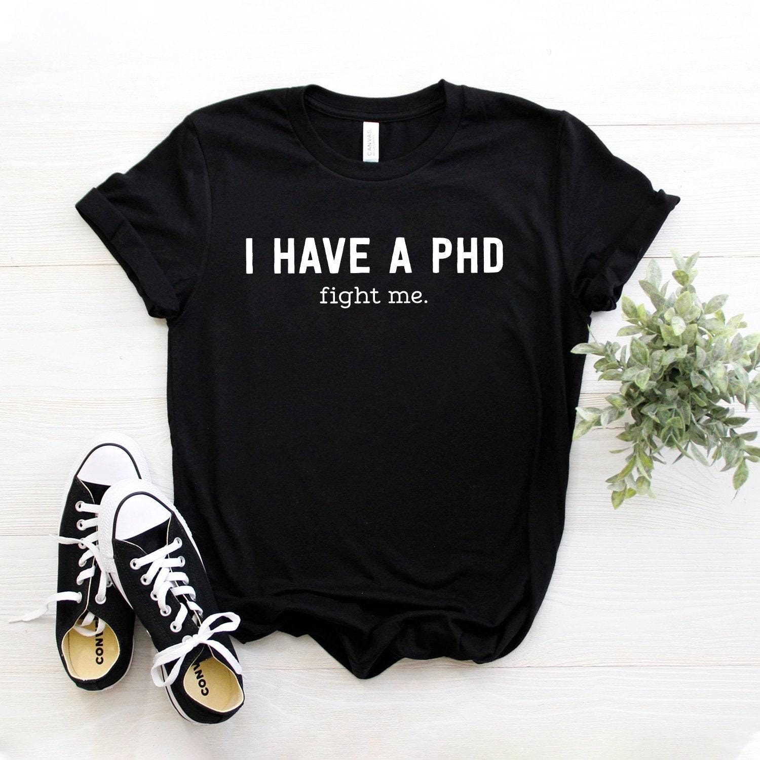 Ich Habe Ein Phd T-Shirt, Lustiges Geschenk Zum Abschluss von StarkAmbition