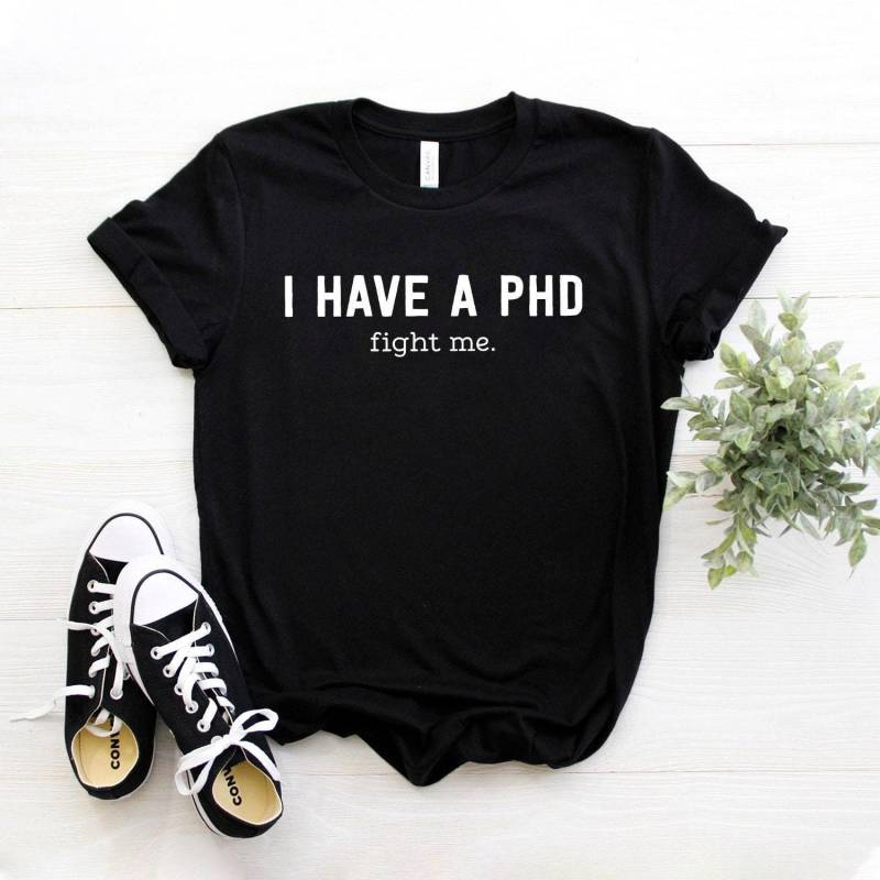 Ich Habe Ein Phd T-Shirt, Lustiges Geschenk Zum Abschluss von StarkAmbition