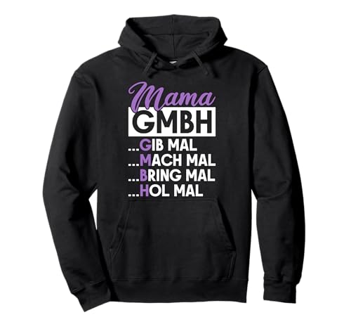 Mama Gmbh Gib Mal Mach Mal bringt Mal Hol Mal Mutter Zitat Pullover Hoodie von Starke Frau Perfekte Mutter Gesegnete Mama Co.