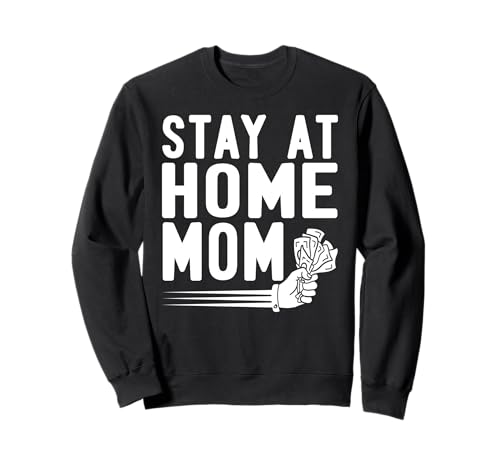 Zuhause Mama Lustiger Humor Geld Spruch Mütter Sweatshirt von Starke Frauen Humorvoll und Selbstbewusst