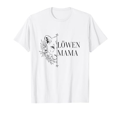 Löwenmama Beste Mama Mutter Motiv Muttertag oder Geburtstag T-Shirt von Starke Löwenmama Mama ist die Beste