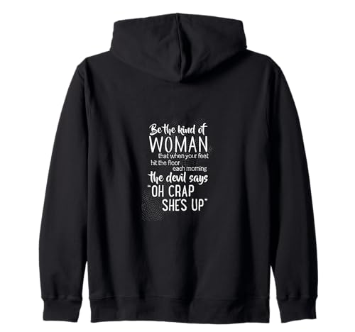 Be The Kind of Woman Oh Crap She's Up Kapuzenjacke Be The Kind of Woman Oh Crap She's Up Kapuzenjacke von Starke Selbstbewusste Frauen Motivation