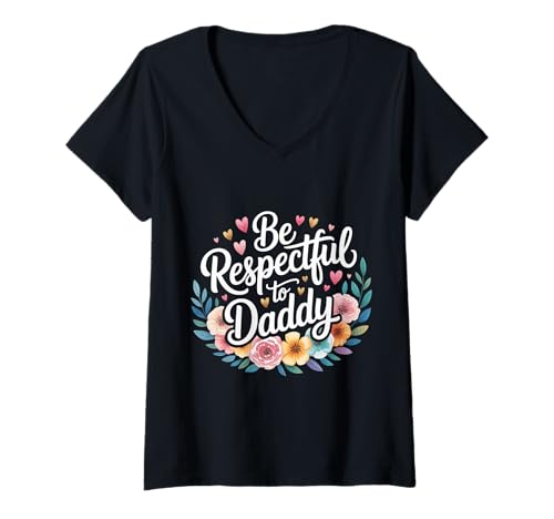 Damen Be Respectful to Daddy Vater schätzt den Unterricht - T-Shirt mit V-Ausschnitt Damen Be Respectful to Daddy Vater schätzt den Unterricht - T-Shirt mit V-Ausschnitt von Starke Vater Vater Model Familie
