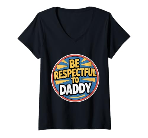 Damen Be Respectful to Daddy Vater schätzt den Unterricht - T-Shirt mit V-Ausschnitt Damen Be Respectful to Daddy Vater schätzt den Unterricht - T-Shirt mit V-Ausschnitt von Starke Vater Vater Model Familie