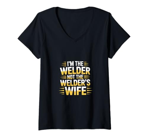 Damen I'm The Welder Not The Welder's Wife Frau Stolz - T-Shirt mit V-Ausschnitt von Starke und qualifizierte weibliche Schweißer