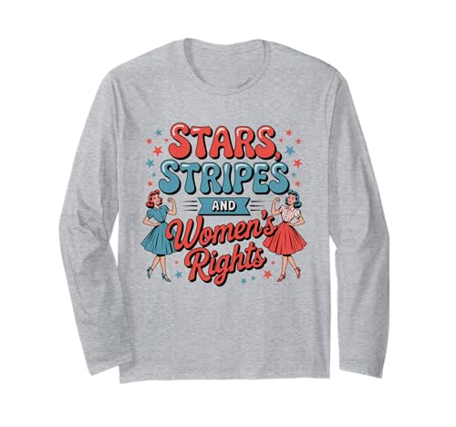 Stars Stripes and Women Rights US Flag 4th Of July Langarmshirt von Stars Stripes and Women Rights 4th Of July Shirt