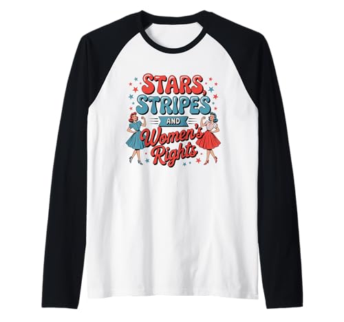 Stars Stripes and Women Rights US Flag 4th Of July Raglan von Stars Stripes and Women Rights 4th Of July Shirt