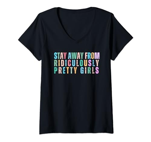 Damen Stay Away From Ridiculously Pretty Girls T-Shirt mit V-Ausschnitt von Stay Away From Ridiculously Pretty Girls Tees