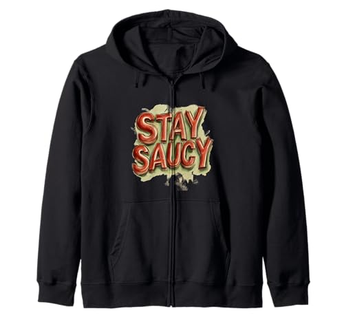 Stay Saucy Motto für Erwachsene und Kinder Kapuzenjacke Stay Saucy Motto für Erwachsene und Kinder Kapuzenjacke von Stay Saucy Outfit