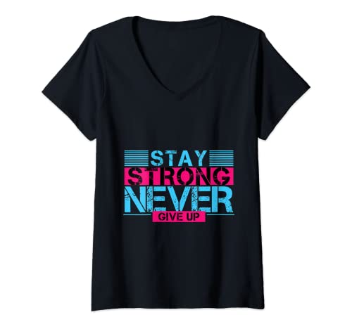 Damen Stay Strong Never Give Up Bekleidung T-Shirt mit V-Ausschnitt Damen Stay Strong Never Give Up Bekleidung T-Shirt mit V-Ausschnitt von Stay Strong Never