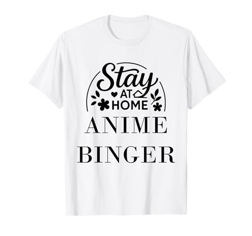 Bleib zu Hause Anime Binger Geeignet für Kinder, Männer, Frauen. T-Shirt Bleib zu Hause Anime Binger Geeignet für Kinder, Männer, Frauen. T-Shirt von Stay at Home Humor Gifts