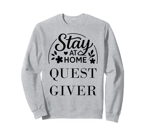 Bleib zu Hause Quest Giver Geeignet für Kinder, Männer, Frauen. Sweatshirt von Stay at Home Humor Gifts