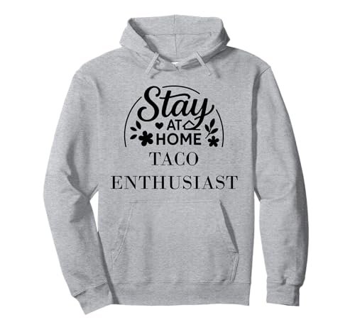 Bleib zu Hause Taco Enthusiast Geeignet für Kinder, Männer und Frauen. Pullover Hoodie Bleib zu Hause Taco Enthusiast Geeignet für Kinder, Männer und Frauen. Pullover Hoodie von Stay at Home Humor Gifts