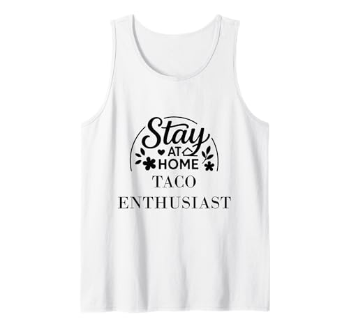 Bleib zu Hause Taco Enthusiast Geeignet für Kinder, Männer und Frauen. Tank Top Bleib zu Hause Taco Enthusiast Geeignet für Kinder, Männer und Frauen. Tank Top von Stay at Home Humor Gifts