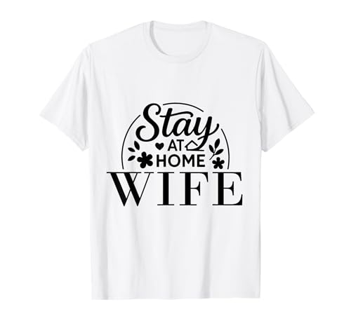Lustiges Zitat Stay at Home, geeignet für Männer und Frauen. T-Shirt von Stay at Home Humor Gifts