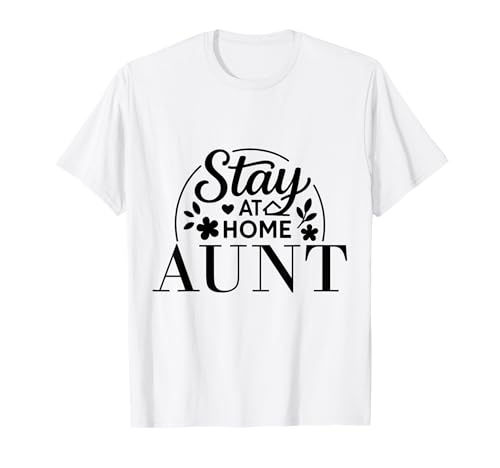 Stay at Home Aunt Lustiges Zitat geeignet für Männer und Frauen. T-Shirt Stay at Home Aunt Lustiges Zitat geeignet für Männer und Frauen. T-Shirt von Stay at Home Humor Gifts