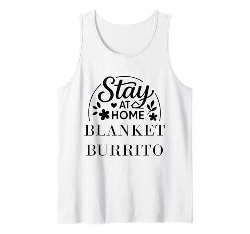 Stay at Home Blanket Burrito Geeignet für Kinder, Männer und Frauen. Tank Top von Stay at Home Humor Gifts