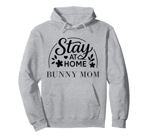 Stay at Home Bunny Mom Lustiges Zitat geeignet für Männer und Frauen. Pullover Hoodie Stay at Home Bunny Mom Lustiges Zitat geeignet für Männer und Frauen. Pullover Hoodie von Stay at Home Humor Gifts
