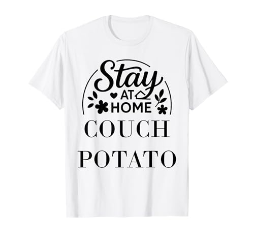 Stay at Home Couch Potato Geeignet für Kinder, Männer und Frauen. T-Shirt Stay at Home Couch Potato Geeignet für Kinder, Männer und Frauen. T-Shirt von Stay at Home Humor Gifts