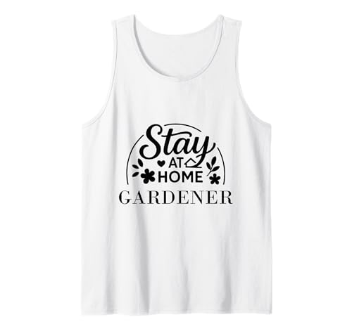 Stay at Home Gardener Lustiges Zitat geeignet für Männer und Frauen. Tank Top von Stay at Home Humor Gifts