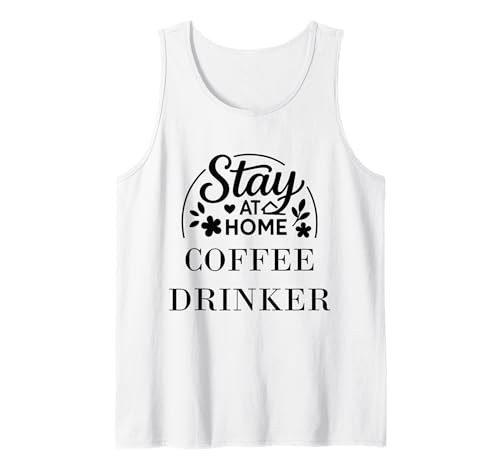 Stay at Home Kaffeetrinker Männer Frauen Tank Top Stay at Home Kaffeetrinker Männer Frauen Tank Top von Stay at Home Humor Gifts