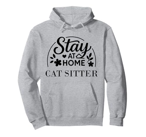 Stay at Home Katzensitter Lustiges Zitat Geeignet für Männer Frauen Pullover Hoodie Stay at Home Katzensitter Lustiges Zitat Geeignet für Männer Frauen Pullover Hoodie von Stay at Home Humor Gifts