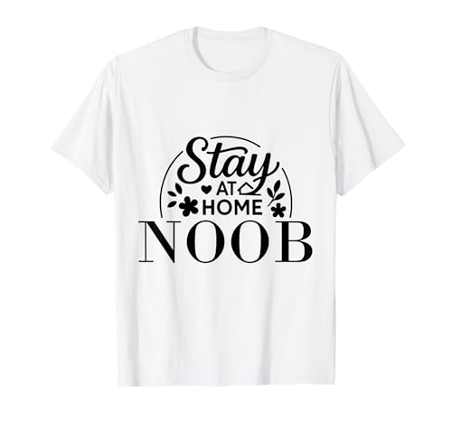 Stay at Home Noob Lustiges Zitat geeignet für Kinder, Männer, Frauen. T-Shirt Stay at Home Noob Lustiges Zitat geeignet für Kinder, Männer, Frauen. T-Shirt von Stay at Home Humor Gifts