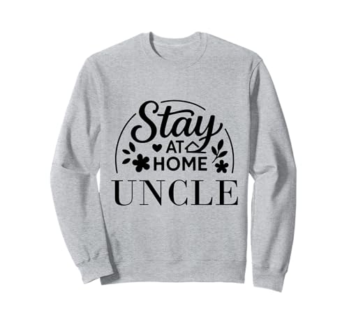 Stay at Home Onkel Lustiges Zitat geeignet für Männer und Frauen. Sweatshirt Stay at Home Onkel Lustiges Zitat geeignet für Männer und Frauen. Sweatshirt von Stay at Home Humor Gifts
