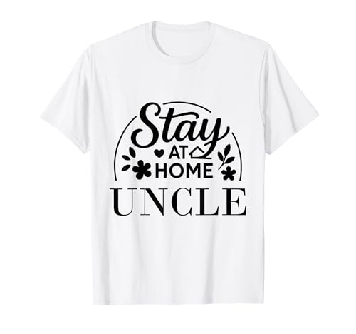 Stay at Home Onkel Lustiges Zitat geeignet für Männer und Frauen. T-Shirt von Stay at Home Humor Gifts