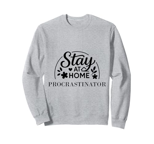 Stay at Home Prokrastinator Geeignet für Kinder, Männer und Frauen. Sweatshirt Stay at Home Prokrastinator Geeignet für Kinder, Männer und Frauen. Sweatshirt von Stay at Home Humor Gifts