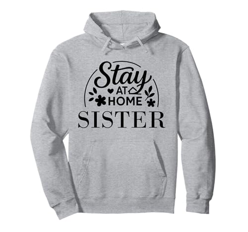 Stay at Home Sister Lustiges Zitat geeignet für Männer und Frauen. Pullover Hoodie Stay at Home Sister Lustiges Zitat geeignet für Männer und Frauen. Pullover Hoodie von Stay at Home Humor Gifts