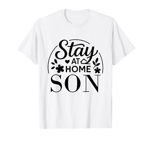 Stay at Home Son Lustiges Zitat geeignet für Männer und Frauen. T-Shirt von Stay at Home Humor Gifts
