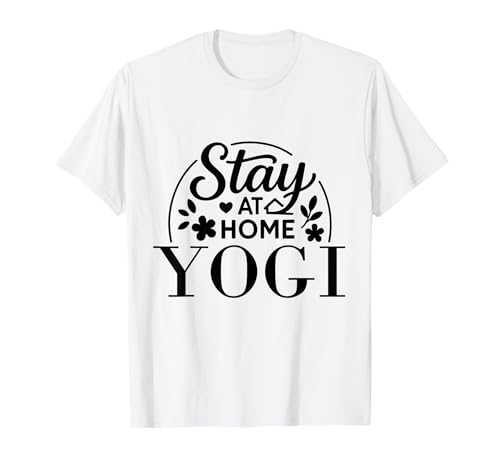 Stay at Home Yogi Lustiges Zitat geeignet für Kinder, Männer, Frauen. T-Shirt von Stay at Home Humor Gifts