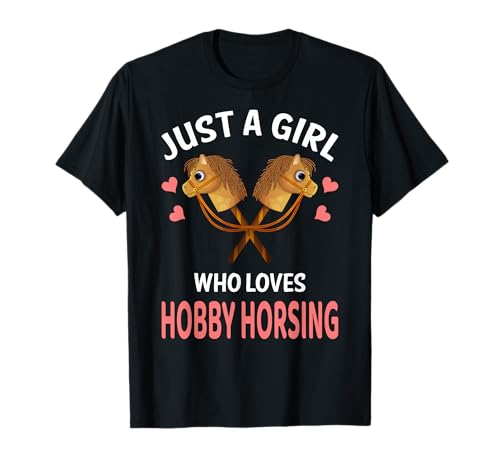 Just A Girl Who Loves Hobby Horsing I Hobby Horse T-Shirt Just A Girl Who Loves Hobby Horsing I Hobby Horse T-Shirt von Steckenpferd I Hobbyhorse I Stockpferd Motiv