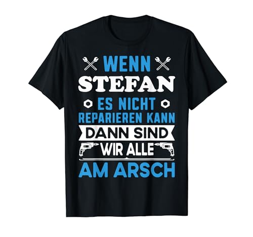 Lustiger Männer Name Vorname Stefan mit Fun Spruch T-Shirt von Stefan Name Vorname Retro Vintage Büro Geburtstag