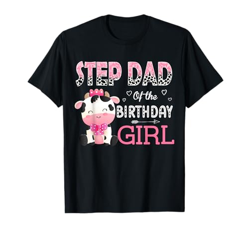 Stiefvater des Geburtstags Mädchen Bauernhof Kuh lustig Familie Matching T-Shirt von Step Dad of The Birthday Girl Farm Cow Funny