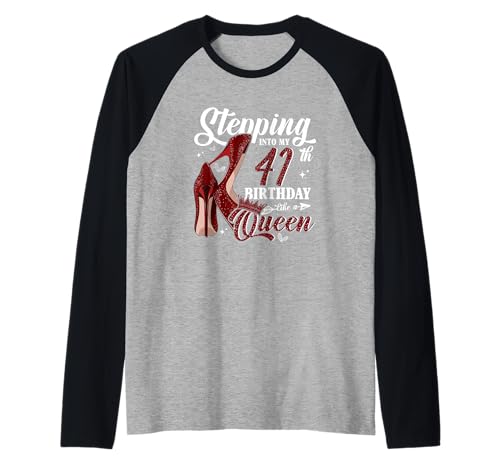 Ich trete in meinen 41. Geburtstag wie ein Queen High Heels Girl Raglan von Stepping Into My Birthday Like A Queen High Heels