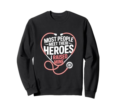 Most People Meet Their Heroes I Raised Mine Pflege Mama Sweatshirt Most People Meet Their Heroes I Raised Mine Pflege Mama Sweatshirt von Stethoskop Herz Pflege Krankenpflege Mutter