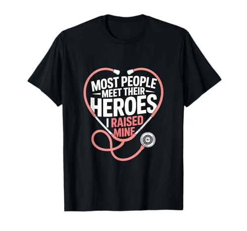 Most People Meet Their Heroes I Raised Mine Pflege Mama T-Shirt Most People Meet Their Heroes I Raised Mine Pflege Mama T-Shirt von Stethoskop Herz Pflege Krankenpflege Mutter
